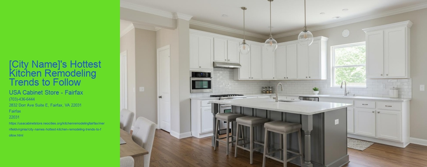 [City Name]'s Hottest Kitchen Remodeling Trends to Follow